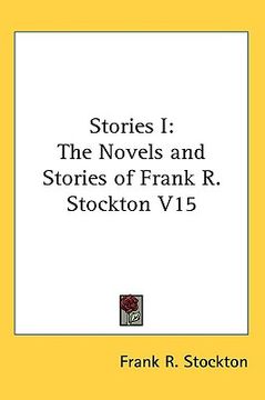 portada stories i: the novels and stories of frank r. stockton v15 (en Inglés)