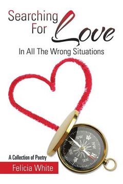 portada Searching For Love: In All The Wrong Situations (in English)