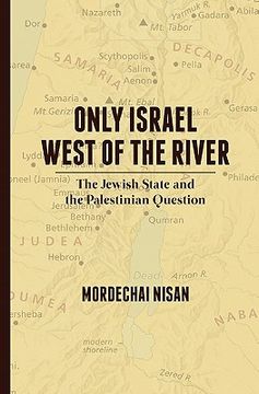 portada only israel west of the river: the jewish state & the palestinian question