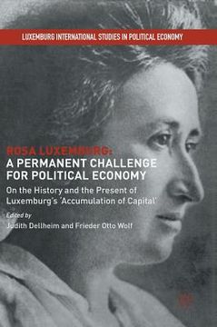 portada Rosa Luxemburg: A Permanent Challenge for Political Economy: On the History and the Present of Luxemburg's 'Accumulation of Capital' (en Inglés)