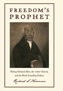 portada Freedom’S Prophet: Bishop Richard Allen, the ame Church, and the Black Founding Fathers (en Inglés)