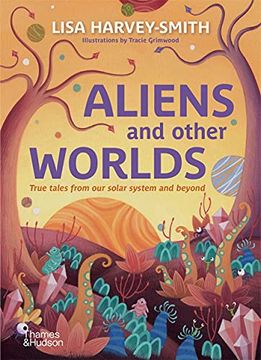 portada Aliens and Other Worlds: True Tales From our Solar System and Beyond (en Inglés)