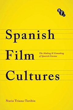 portada Spanish Film Cultures: The Making and Unmaking of Spanish Cinema (Cultural Histories of Cinema) (en Inglés)
