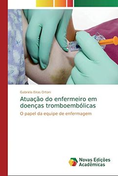 portada Atuação do Enfermeiro em Doenças Tromboembólicas: O Papel da Equipe de Enfermagem (en Portugués)