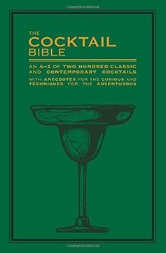 portada The Cocktail Bible: An A-Z of two hundred classic and contemporary cocktail recipes, with anecdotes for the curious and tips and techniques for the adventurous (Paperback) (in English)