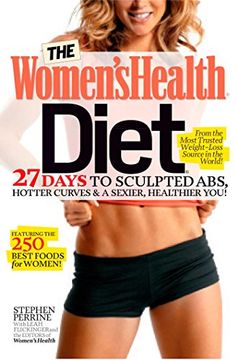 portada The Women's Health Diet: 27 Days to Sculpted Abs, Hotter Curves & a Sexier, Healthier You! (en Inglés)