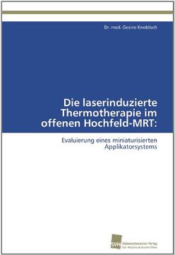 portada Die Laserinduzierte Thermotherapie Im Offenen Hochfeld-Mrt