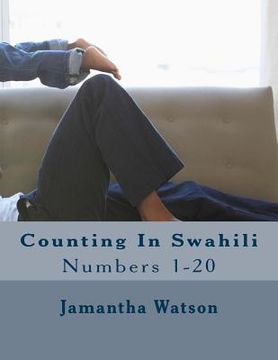 portada Counting In Swahili: Numbers 1-20 (en Inglés)
