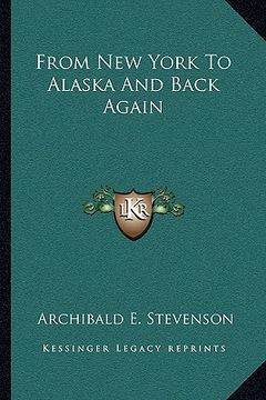 portada from new york to alaska and back again (en Inglés)