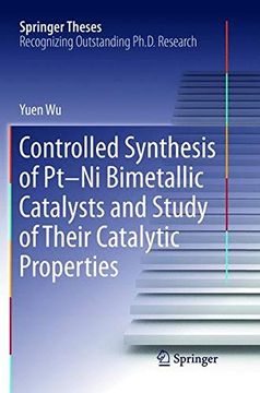 portada Controlled Synthesis of Pt-Ni Bimetallic Catalysts and Study of Their Catalytic Properties (Springer Theses) 