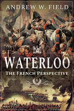 portada Waterloo: The French Perspective (en Inglés)