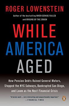 portada While America Aged: How Pension Debts Ruined General Motors, Stopped the nyc Subways, Bankrupted san Diego, and Loom as the Next Financial (in English)