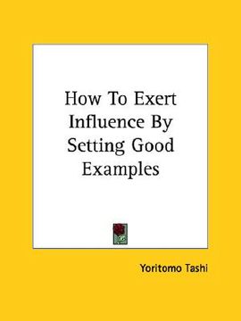 portada how to exert influence by setting good examples (en Inglés)