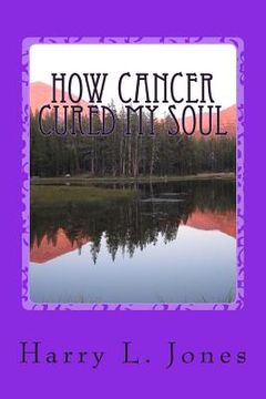portada How Cancer Cured My Soul (en Inglés)