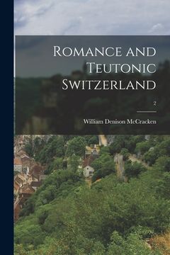 portada Romance and Teutonic Switzerland; 2 (en Inglés)