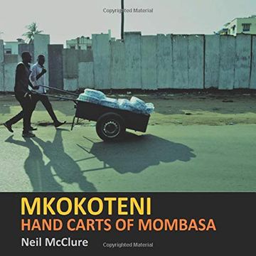 portada Mkokoteni: Hand Carts of Mombasa (en Inglés)