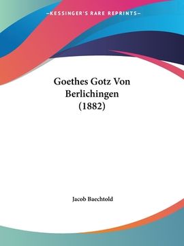 portada Goethes Gotz Von Berlichingen (1882) (in German)