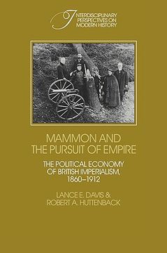 portada Mammon and the Pursuit of Empire: The Political Economy of British Imperialism, 1860 1912 (Interdisciplinary Perspectives on Modern History) (en Inglés)