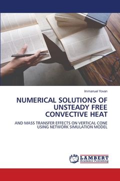 portada Numerical Solutions of Unsteady Free Convective Heat (en Inglés)