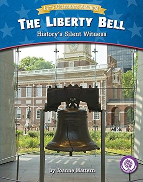 portada The Liberty Bell: History's Silent Witness (en Inglés)