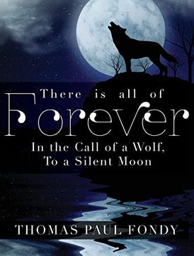 portada There is all of Forever: In the Call of a Wolf, to a Silent Moon (en Inglés)