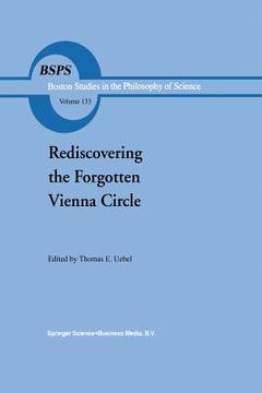 portada Rediscovering the Forgotten Vienna Circle: Austrian Studies on Otto Neurath and the Vienna Circle (en Inglés)