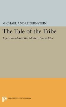 portada The Tale of the Tribe: Ezra Pound and the Modern Verse Epic (Princeton Legacy Library) 