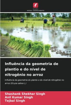 portada Influência da Geometria de Plantio e do Nível de Nitrogênio no Arroz: Influência da Geometria do Plantio e do Nível de Nitrogênio no Arroz (Oryza Sativa l. ) (en Portugués)