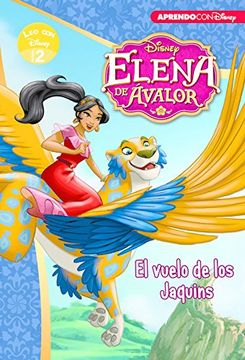 Elena de Avalor. El vuelo de los Jaquins. Leo con Disney Nivel 2