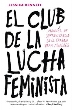 portada El Club de la Lucha Feminista: Manual de Supervivencia en el Trabajo Para Mujeres