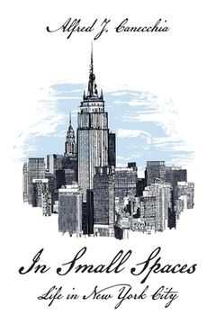 portada In Small Spaces: Life in New York City (en Inglés)