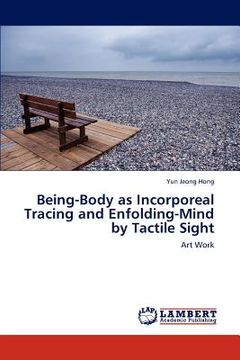 portada being-body as incorporeal tracing and enfolding-mind by tactile sight (in English)