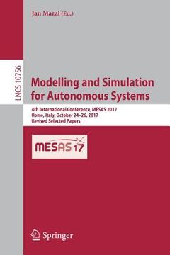 portada Modelling and Simulation for Autonomous Systems: 4th International Conference, Mesas 2017, Rome, Italy, October 24-26, 2017, Revised Selected Papers (en Inglés)