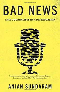 portada Bad News: Last Journalists in a Dictatorship 
