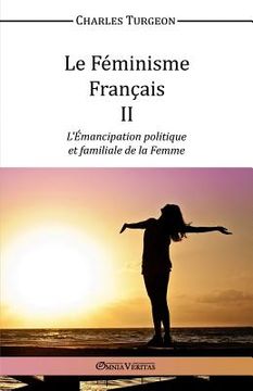 portada Le Féminisme Français II - L'Émancipation politique et familiale de la Femme (en Francés)