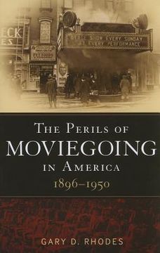 portada the perils of moviegoing in america 1896-1950