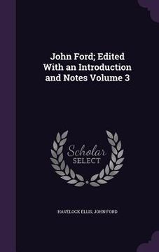 portada John Ford; Edited With an Introduction and Notes Volume 3 (en Inglés)