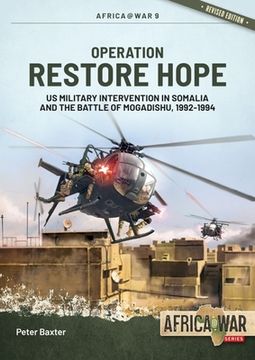 portada Operation Restore Hope: Us Military Intervention in Somalia and the Battle of Mogadishu, 1992-1994 (en Inglés)