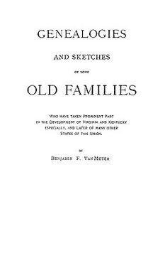 portada genealogies and sketches of some old families who have taken prominent part in the development of virginia and kentucky, especially, and later of many (in English)