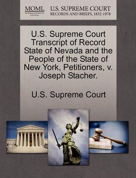 portada u.s. supreme court transcript of record state of nevada and the people of the state of new york, petitioners, v. joseph stacher. (en Inglés)