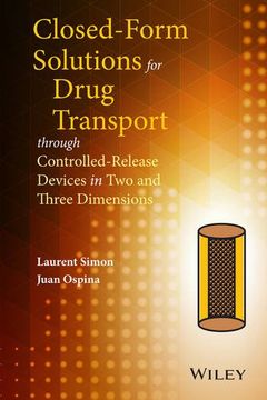portada Closed-Form Solutions for Drug Transport Through Controlled-Release Devices in Two and Three Dimensions (en Inglés)