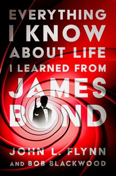 portada Everything i Know About Life i Learned From James Bond (en Inglés)