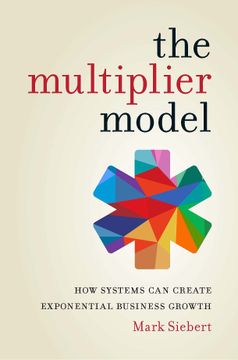 portada The Multiplier Model: How Systems can Create Exponential Business Growth (in English)