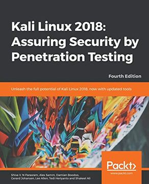 portada Kali Linux 2018: Assuring Security by Penetration Testing: Unleash the Full Potential of Kali Linux 2018, now With Updated Tools, 4th Edition (in English)