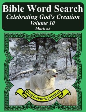 portada Bible Word Search Celebrating God's Creation Volume 10: Mark #3 Extra Large Print (Bible Word Find Dog Lover's Edition)