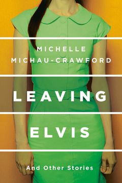 portada Leaving Elvis: And Other Stories (en Inglés)