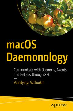 portada macOS Daemonology: Communicate with Daemons, Agents, and Helpers Through Xpc (en Inglés)