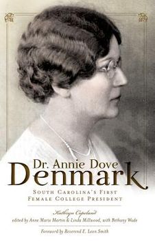 portada Dr. Annie Dove Denmark: South Carolina's First Female College President (en Inglés)