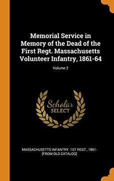 portada Memorial Service in Memory of the Dead of the First Regt. Massachusetts Volunteer Infantry, 1861-64; Volume 2 