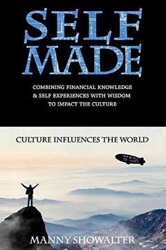 portada Self Made: Combining Financial Knowledge & Self Experiences With Wisdom to Impact the Culture (in English)